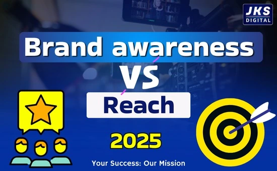 Brand Awareness vs Reach: Which Should you Focus on for maximum impact 2025