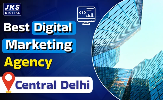 Best Digital Marketing Agency in Central Delhi