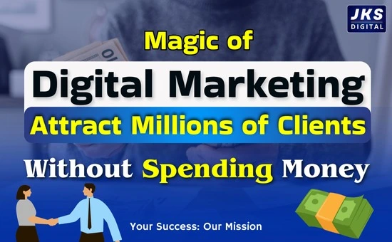 The Magic of Digital Marketing: How to Attract Millions of Clients Without Spending Money