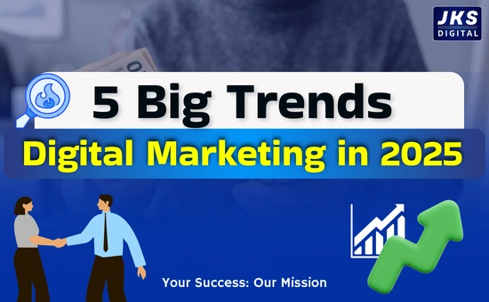 5 Big Trends of Digital Marketing in 2025 – Know How to Grow Business!