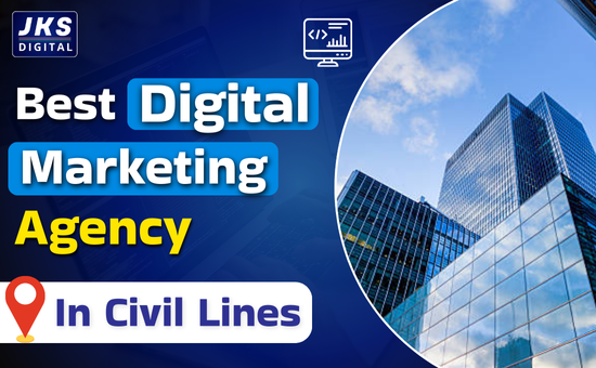 Best Digital Marketing Agency in Civil Lines