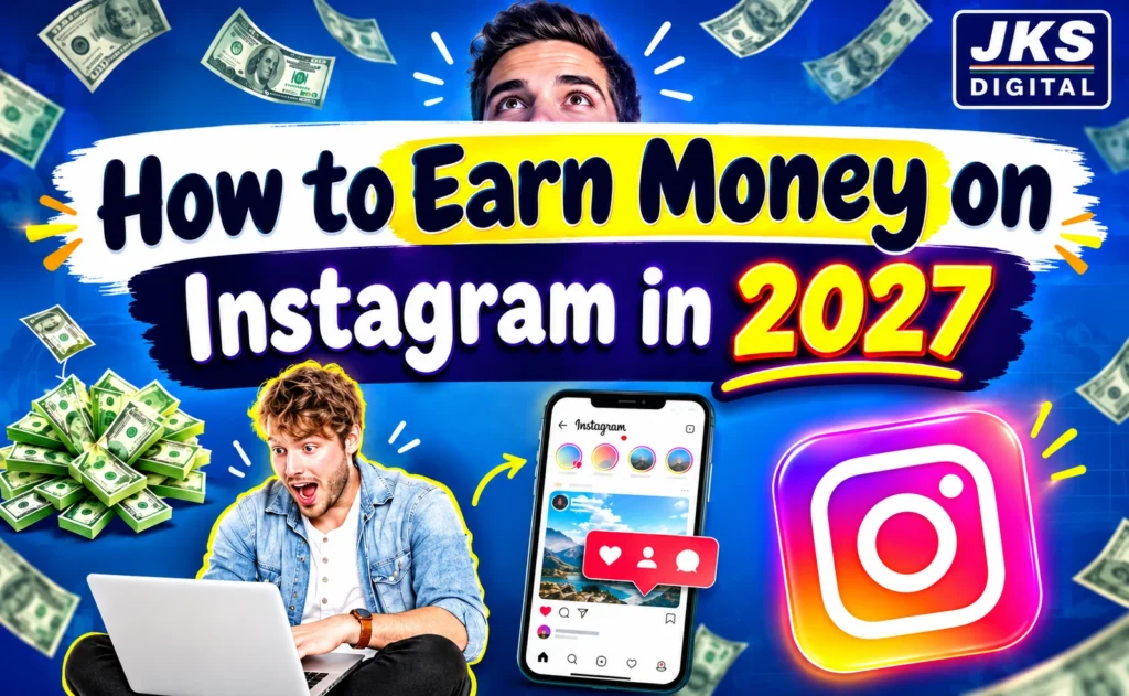 How to Earn Money on Instagram in 2027