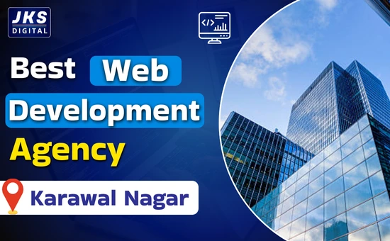 Web Development Agency Karawal Nagar