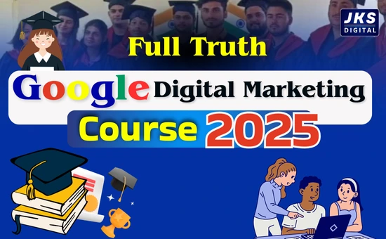Google Digital Marketing Course Review 2025