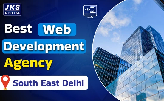 Best Web Development Agency in South East Delhi: Where Innovation Meets Excellence