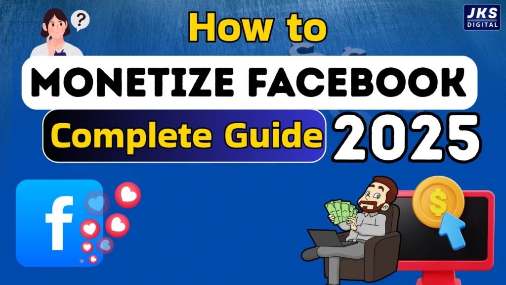 How to Monetize Facebook in 2025