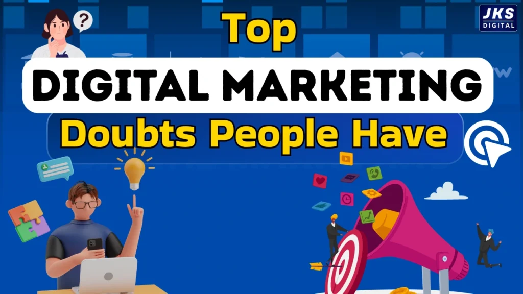 Top Digital Marketing Doubts People Have