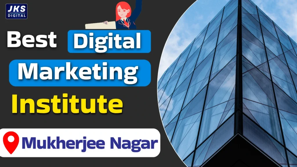 Best Digital Marketing Institute in Mukherjee Nagar