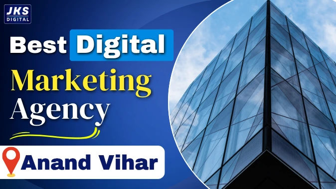 Best Digital Marketing Agency in Anand Vihar