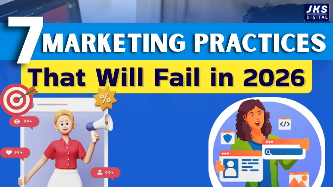 7 Marketing Practices That Will Completely Fail in 2026