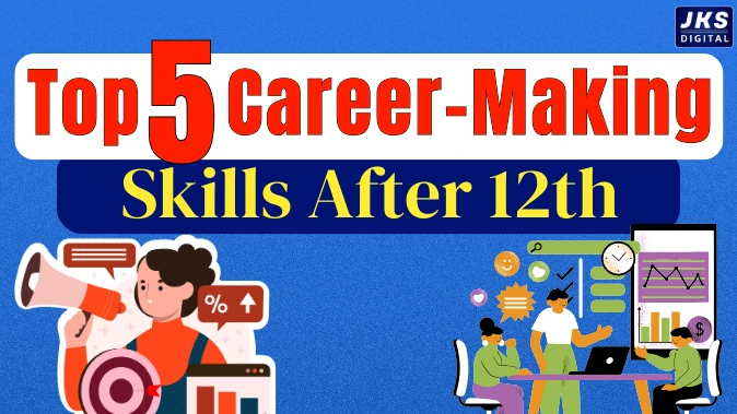 Top 5 Skills to Build a Career After 12th