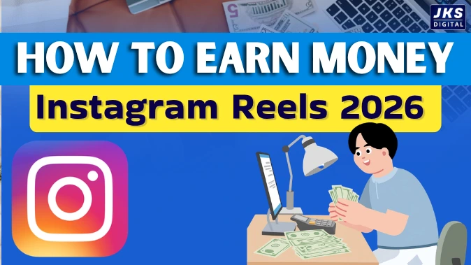 How to Earn Money from Instagram Reels 2026 Full Guide