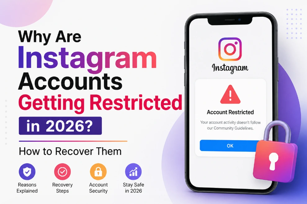 Why Instagram Accounts Are Getting Restricted in 2026 and How to Recover Them