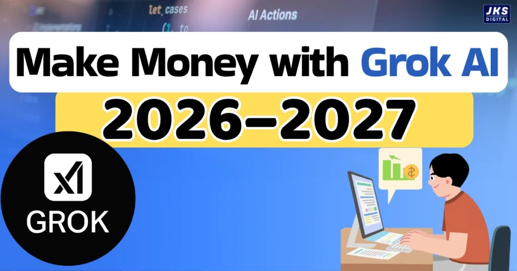 Make Money with Grok AI 2026–2027: Complete Future-Proof Income Guide