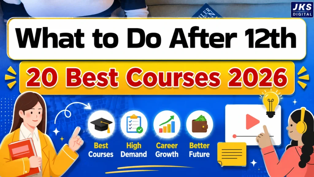 What to Do After 12th in 2027? Best Courses, Career Options & Complete Guide