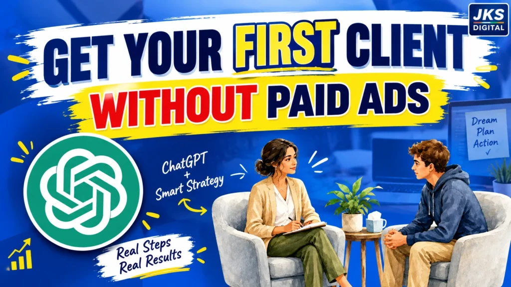 How to Get Your First Client Using ChatGPT in 2027 Without Spending on Ads
